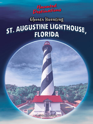 cover image of Ghosts Haunting St. Augustine Lighthouse, Florida